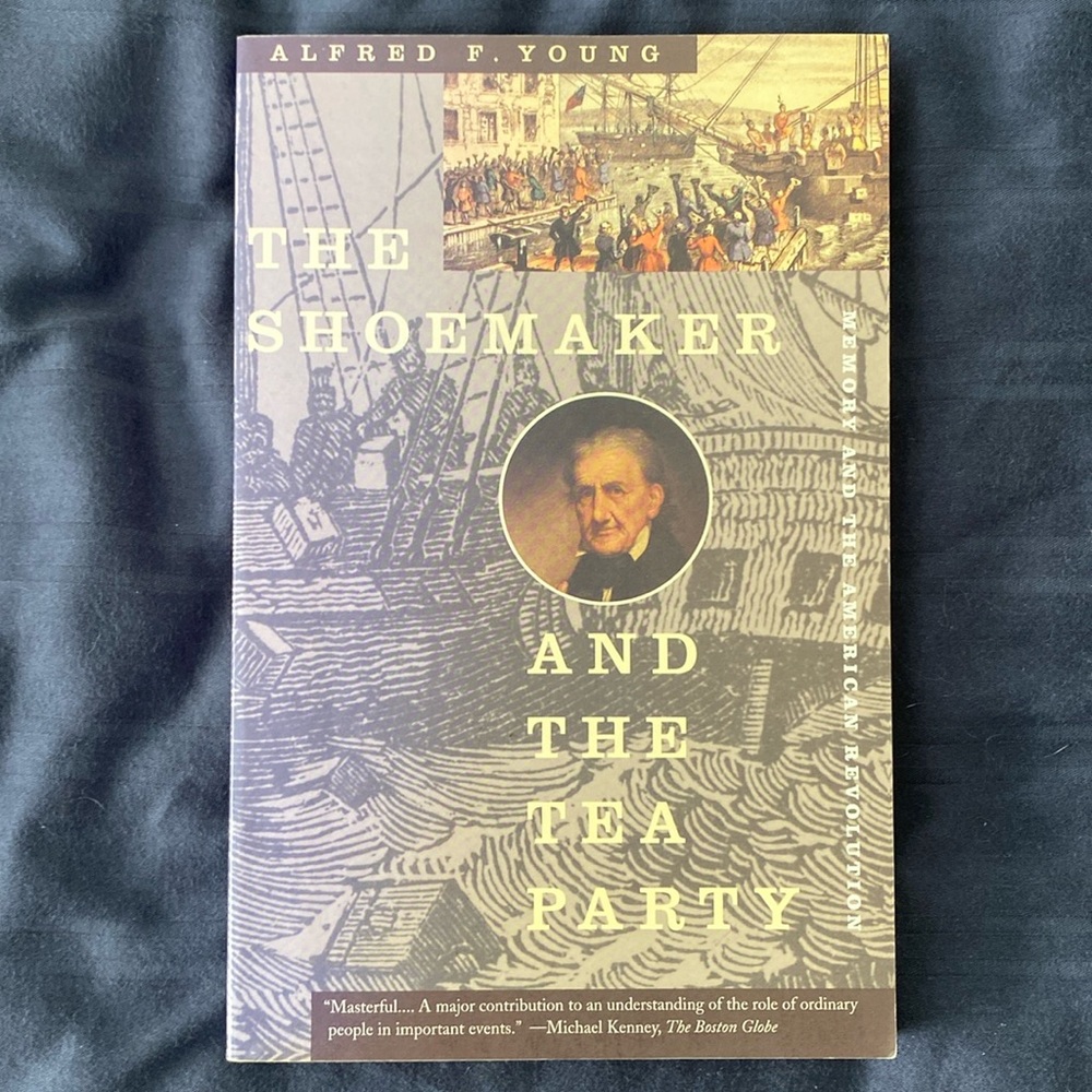 *3 for $10* The Shoemaker and the Tea Party by Alfred F Young - Paperback